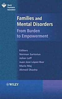 Families and Mental Disorders: From Burden to Empowerment (Hardcover)