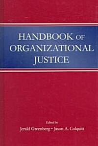 Handbook of Organizational Justice (Hardcover)