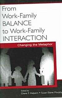 From Work-Family Balance To Work-Family Interaction (Paperback)