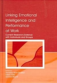 Linking Emotional Intelligence and Performance at Work: Current Research Evidence with Individuals and Groups                                          (Hardcover)