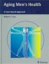 Aging Mens Health: A Case-Based Approach (Hardcover)