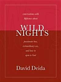 Wild Nights: Conversations with Mykonos about Passionate Love, Extraordinary Sex, and How to Open to God (Paperback)