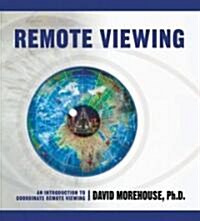 Remote Viewing: An Introduction to Coordinate Remote Viewing (Hardcover)