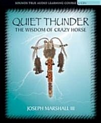 Quiet Thunder: The Wisdom of Crazy Horse (Audio CD)