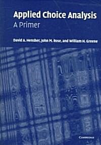 Applied Choice Analysis: A Primer (Paperback)