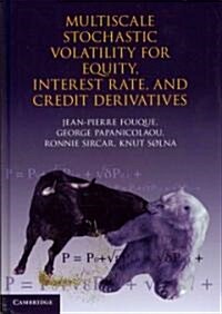 Multiscale Stochastic Volatility for Equity, Interest Rate, and Credit Derivatives (Hardcover)
