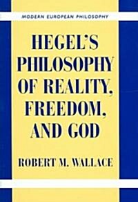 Hegels Philosophy of Reality, Freedom, and God (Hardcover)