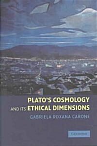 Platos Cosmology and Its Ethical Dimensions (Hardcover)