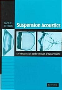 Suspension Acoustics : An Introduction to the Physics of Suspensions (Hardcover)