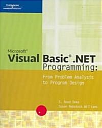 Microsoft Visual Basic .Net Programming: From Problem Analysis to Program Design (Paperback)
