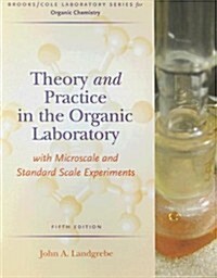 Theory And Practice In The Organic Laboratory With Microscale And Standard Scale Experiments (Hardcover, 5th)