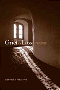 Grief and Loss: Understanding the Journey (Paperback)