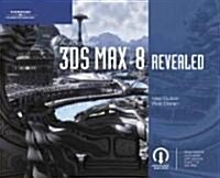 Autodesk 3ds Max 8 Revealed (Paperback)