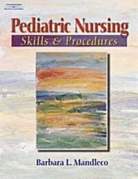 Pediatric Nursing Skills and Procedures (Spiral)