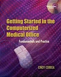 Getting Started In The Computerized Medical Office (Paperback, CD-ROM, Spiral)