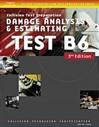 ASE Test Preparation Collision Repair and Refinish- Test B6 Damage Analysis and Estimating (Paperback, 3)