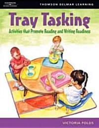 Tray Tasking: Activities That Promote Reading and Writing Readiness (Paperback)