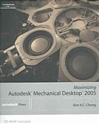 Maximizing Autodesk Mechanical Desktop 2005 (Paperback, CD-ROM)