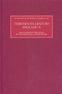 Thirteenth Century England X : Proceedings of the Durham Conference, 2003 (Hardcover)