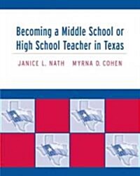 Becoming a Middle School or High School Teacher in Texas (Paperback)