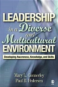 Leadership in a Diverse and Multicultural Environment: Developing Awareness, Knowledge, and Skills (Paperback)