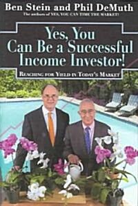 Yes, You Can Become A Successful Income Investor! (Hardcover)