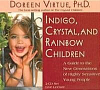 Indigo, Crystal, and Rainbow Children (Audio CD)