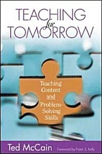 Teaching for Tomorrow: Teaching Content and Problem-Solving Skills (Paperback)