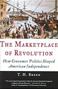 The Marketplace of Revolution: How Consumer Politics Shaped American Independence (Paperback)