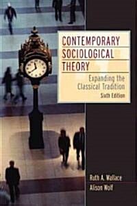 Contemporary Sociological Theory: Expanding the Classical Tradition (Paperback, 6th)