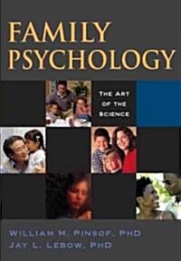 Family Psychology: The Art of the Science (Hardcover)