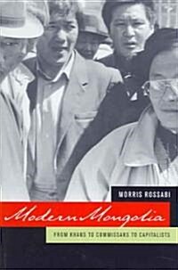 Modern Mongolia: From Khans to Commissars to Capitalists (Paperback)