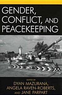 Gender, Conflict, and Peacekeeping (Paperback)