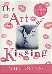 The Art of Kissing, 2nd Revised Edition: The Truth about What Men and Women Do, Think, and Feel (Paperback, 2, Revised)