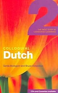 Colloquial Dutch 2 : The Next Step in Language Learning (Paperback)