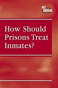 How Should Prisons Treat Inmates? (Library)