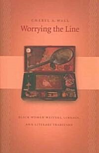 Worrying the Line: Black Women Writers, Lineage, and Literary Tradition (Paperback)