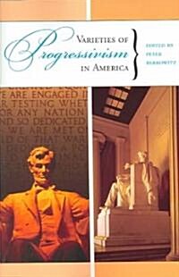 Varieties of Progressivism in America (Paperback)