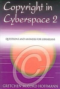 Copyright in Cyberspace 2: Questions and Answers for Librarians (Paperback)