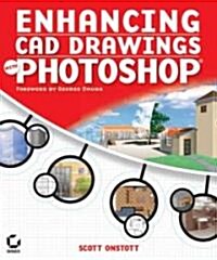 Enhancing Cad Drawings With Photoshop (Paperback, CD-ROM)