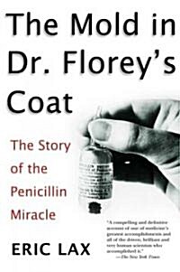 The Mold in Dr. Floreys Coat: The Story of the Penicillin Miracle (Paperback)