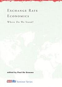 Exchange Rate Economics: Where Do We Stand? (Hardcover)