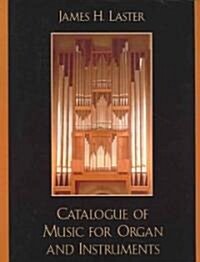 Catalogue Of Music For Organ And Instruments (Paperback)