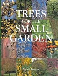 Trees For The Small Garden (Hardcover)