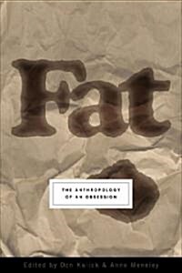 Fat: The Anthropology of an Obsession (Paperback)