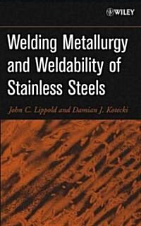 Welding Metallurgy and Weldability of Stainless Steels (Hardcover)