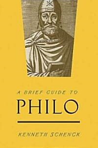 A Brief Guide to Philo (Paperback)