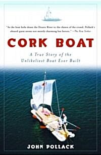 Cork Boat: A True Story of the Unlikeliest Boat Ever Built (Paperback)