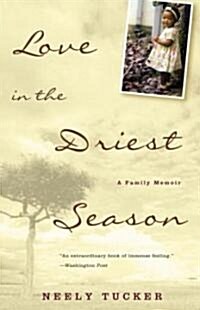 Love in the Driest Season: A Family Memoir (Paperback)