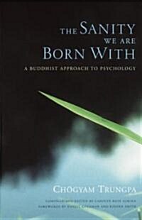 The Sanity We Are Born with: A Buddhist Approach to Psychology (Paperback)